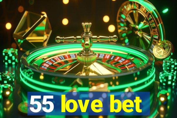 55 love bet